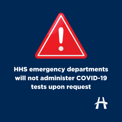 Image advertising HHS emergency departments are for emergencies only. COVID-19 tests will not be administered at HHS emergency departments upon request.