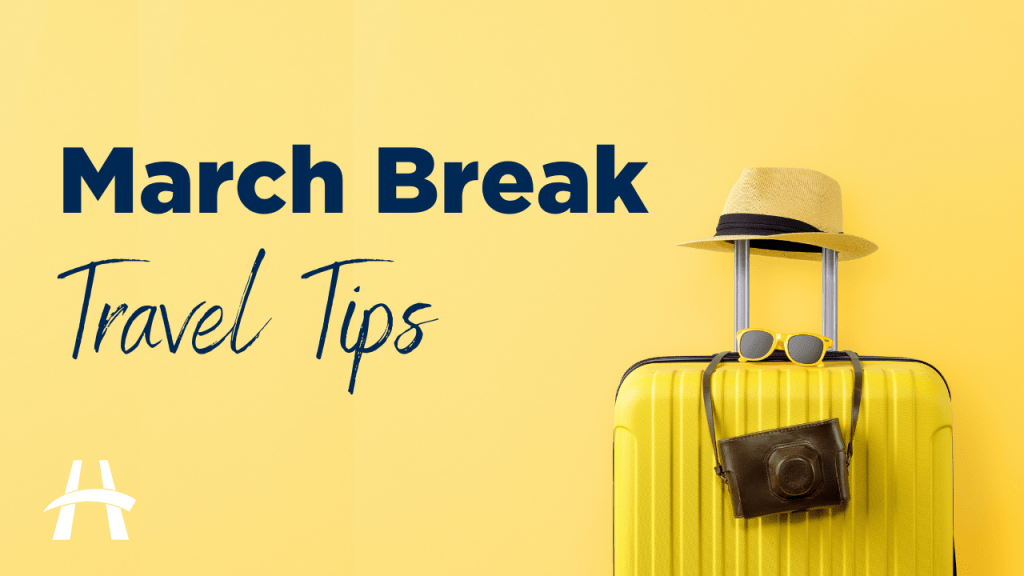 Text reads March Break Travel Tips set on a bright yellow background, yellow suitcase and with fedora set on top are beside text